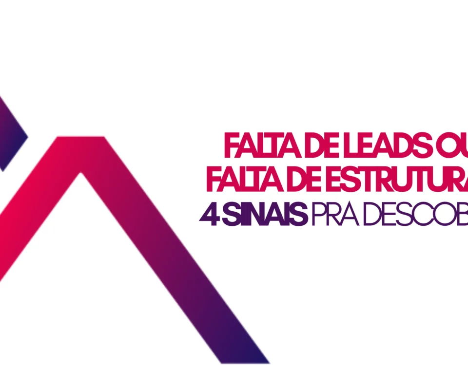 falta de leads ou falta de estrutura